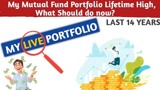 My Mutual fund Portfolio Lifetime High, What Should do now? Live current Portfolio, My oldest SIP