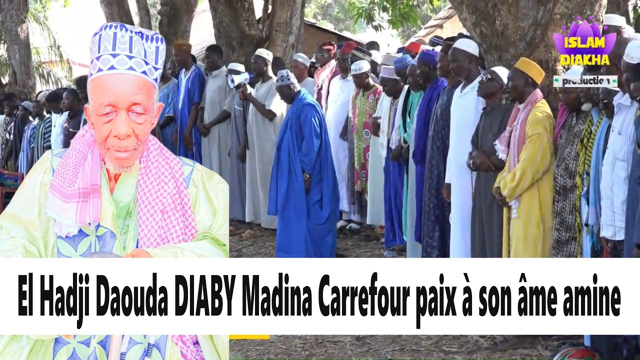 ISLAM DIAKHA El Hadji Daouda DIABY Madina Carrefour paix à son âme amine le 30/03/2026