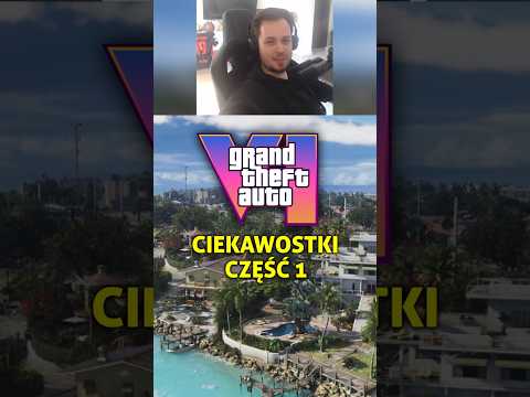 GTA 6 CIEKAWOSTKI - CZĘŚĆ 1