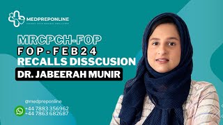MRCPCH-FOP FEB24 Recalls Discussion By Dr. Jabeerah Munir| Medpreponline #Mrcpch