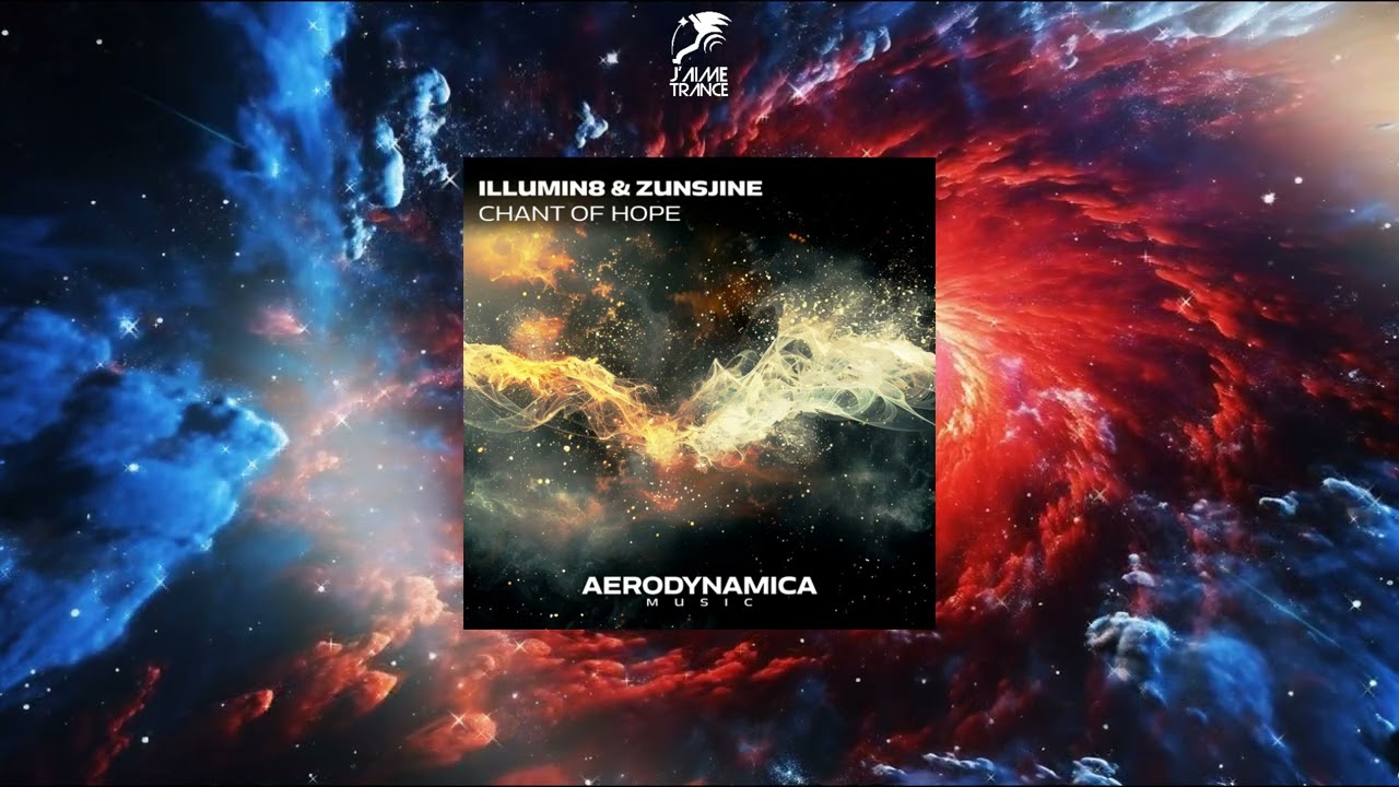 Illumin8 [NO] & Zunsjine - Chant Of Hope (Extended Mix) [AERODYNAMICA MUSIC]