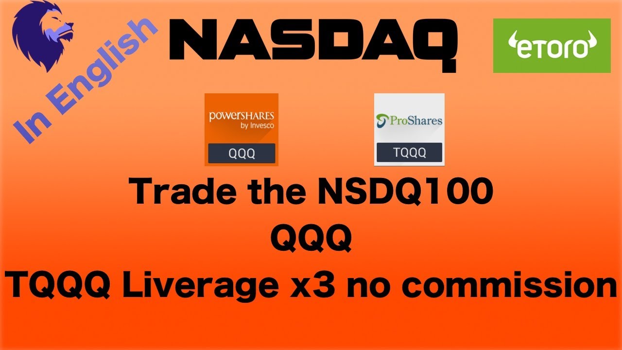 QQQ ETF Nasdaq and TQQQ x3 leverage Invest in Etoro YouTube