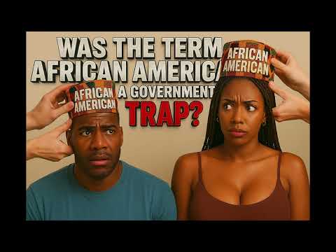 Was The Term African American a Government Trap?