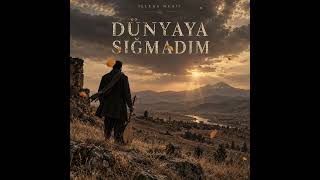Dünyaya Siğmadim Illyra Anadolu Folk / Duygusal Türkü 2026
