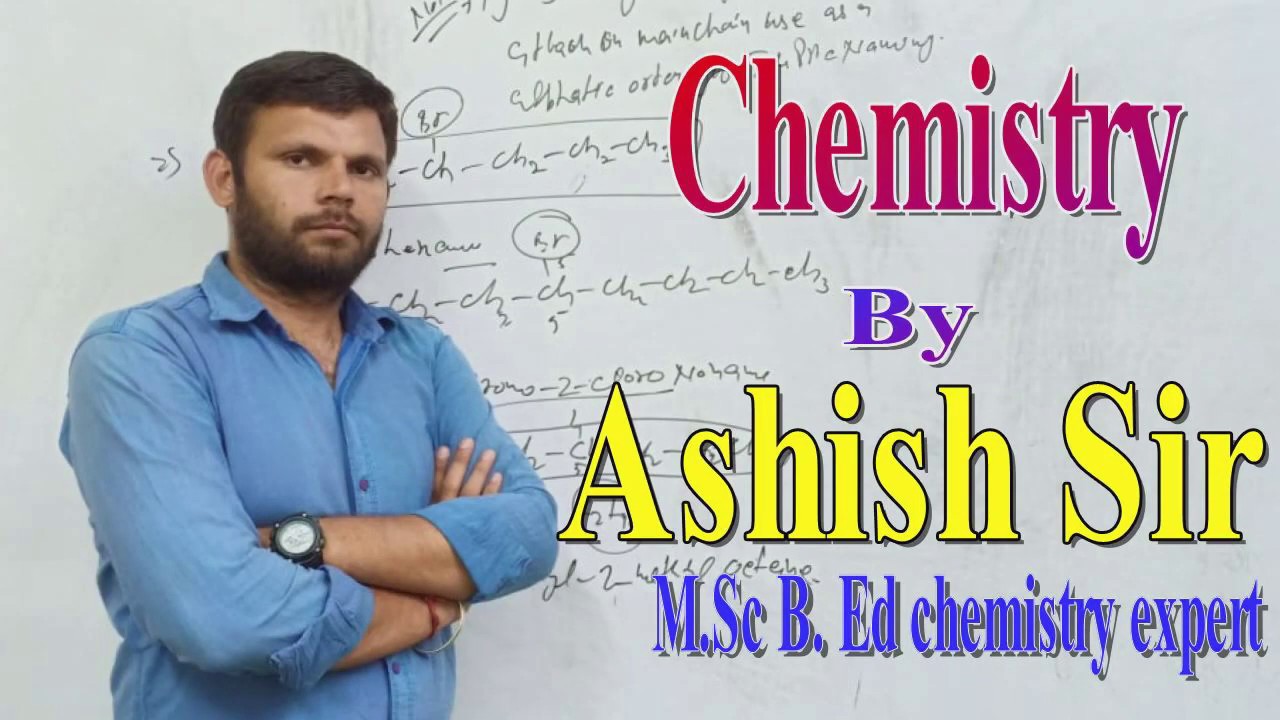 ashish foundation classes |chemistry classes |Ashish sir |chemical ...
