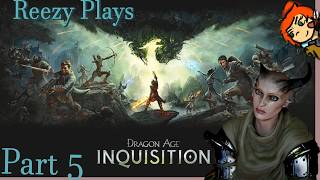 Dragon Age Inquisition: Full Stream Series, pt 5