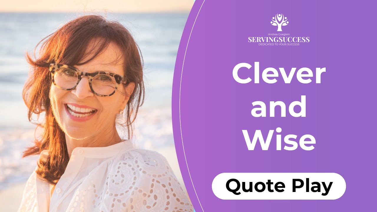 Are You Clever and Wise? | Quote Play | Andrea Goeglein | Dr Success