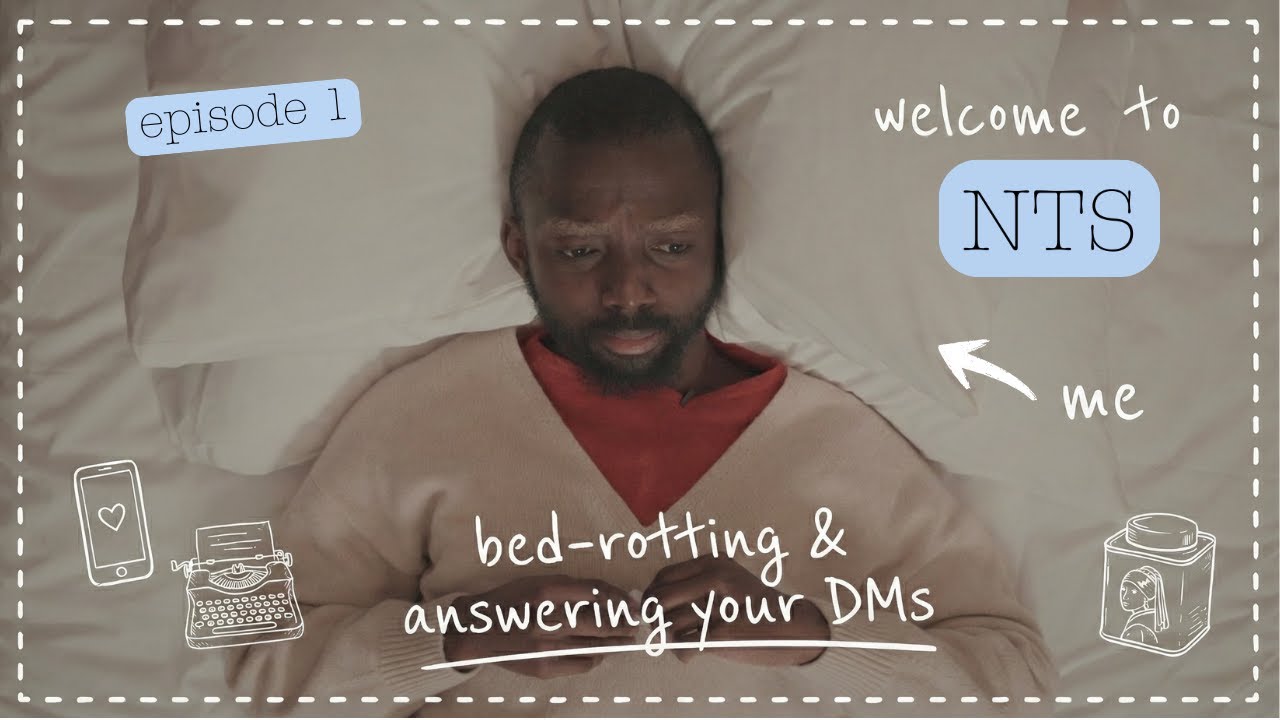 bed-rotting & answering your DMs: welcome to NTS | episode 1