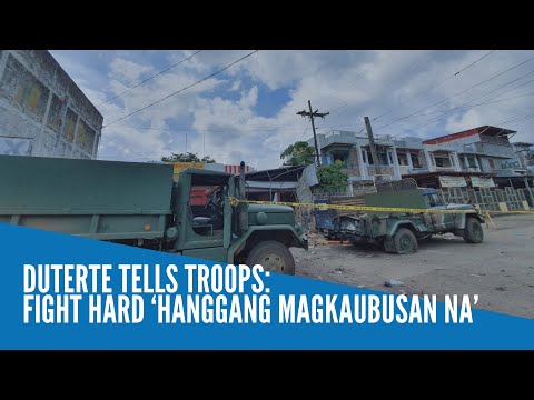 Duterte tells troops: Fight hard hanggang magkaubusan na