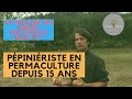 #119 Pépiniériste en permaculture depuis 15 ans