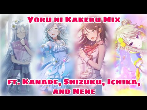 Yoru ni Kakeru Mix (ft. Kanade, Shizuku, Ichika, and Nene)