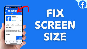 How to Fix Facebook Screen Size?