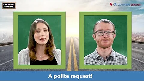 Everyday Grammar TV: Polite Requests - DayDayNews