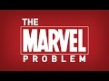 The Marvel Problem