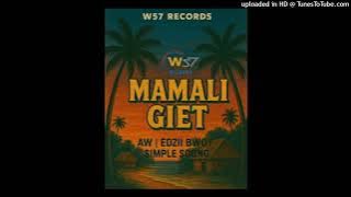 AW - MAMALI GIET - ft Edzii Bwoy - (Audio 2025) #TheNahKolzPlayList♪
