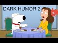 Family Guy - BEST DARK HUMOR COMPILATION 2