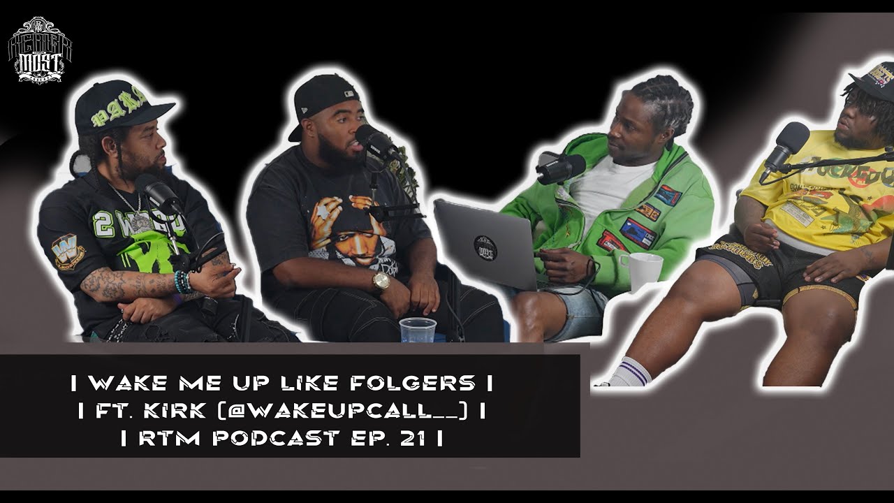 WAKE ME UP LIKE FOLGERS | FT. KURRENSY FROM @thewakeupcall__ | RTM PODCAST EP. 21