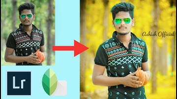 Lightroom + Snapseed Editing Tutorial || Best Editing Apps || Ashish EdiTZz ||