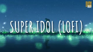 Super Idol (lofi) - Heiakim x Dangling (Vietsub + Lyric)