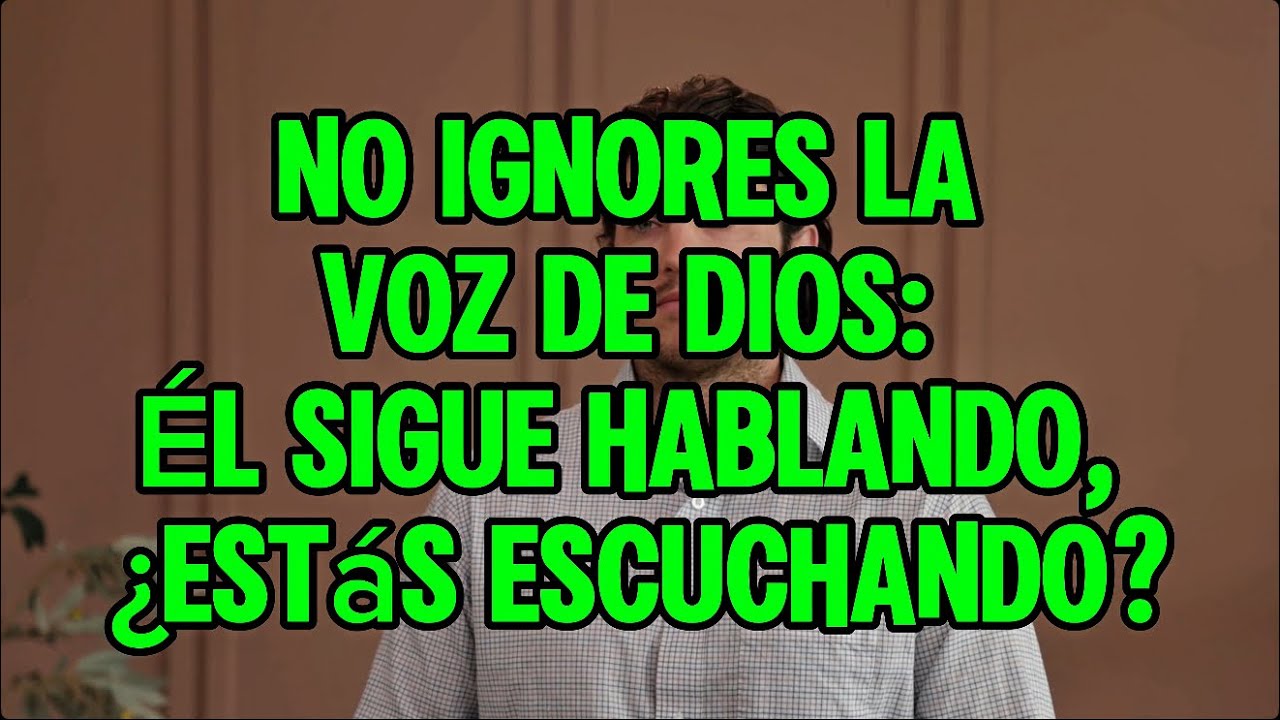 No Ignores la Voz de Dios: Él Sigue Hablando, ¿Estás Escuchando? - YouTube