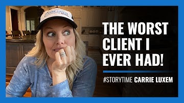 I had the WORST client EVER! True Story... 😱