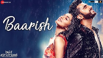 Baarish - Full Video | Half Girlfriend | Arjun Kapoor, Shraddha Kapoor | Ash King, Sashaa |Tanishk B