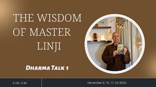 The wisdom of Master Linji (Rinzai)  Talk 1  2023