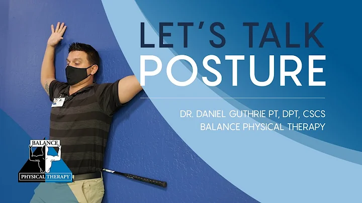 LET'S TALK 'POSTURE' | Dr. Daniel Guthrie PT, DPT,...