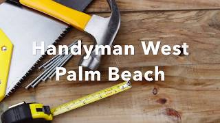 Handyman West Palm Beach | Best Handyman Services in West Palm Beach