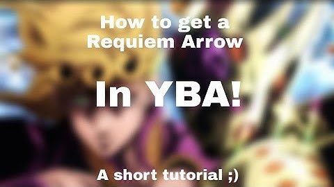 YBA How to get a Requiem Arrow