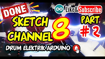 SKETCH Arduino Drum 8 Channel PART #2