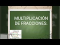 Multiplicación de fracciones.