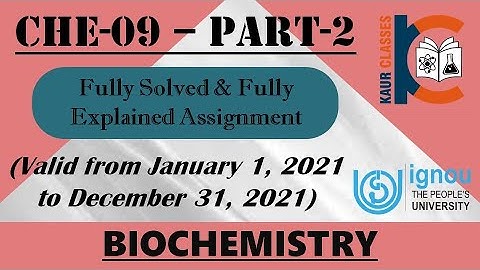 CHE-09 | Part-2 | IGNOU Fully Solved Assignment | Jan 2021 to Dec 2021 | BSC | Biochemistry | Latest