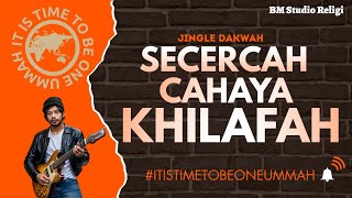 SECERCAH CAHAYA KHILAFAH - BM STUDIO RELIGI | #itistime #beoneummah #itistimetobeoneummah