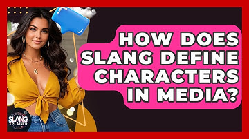 How Does Slang Define Characters In Media? - SlangXplained