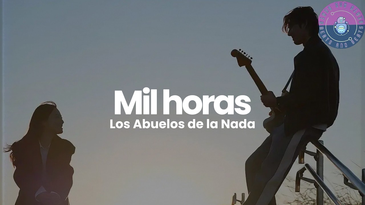 Los Abuelos De La Nada - Mil Horas (Letra / Lyrics)