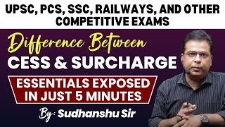 Want to Understand Cess and Surcharge in 5 Minutes