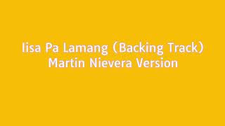 Iisa Pa Lamang Backing Track (Martin Nievera Version)