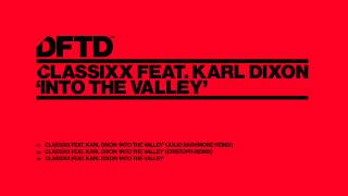 Video thumbnail of "Classixx featuring Karl Dixon 'Into The Valley'"