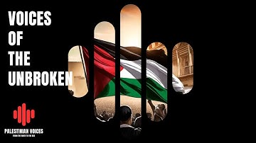 Voices of the Unbroken - Palestinian Voices