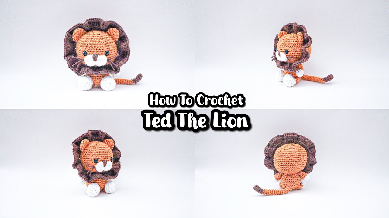TED THE LITTLE LION HOW TO CROCHET AMIGURUMI CROCHET DOLL
