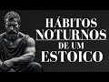 7 coisas que voc deve fazer todas as noites rotina de estoico