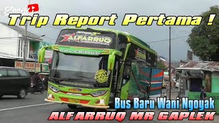 PERTAMA NGASPAL MR GAPLEK ALFARRUQ DENGAN BUS BARUNYA || TRIP REPORT JKT - KUNINGAN ! WANI NGOYAK