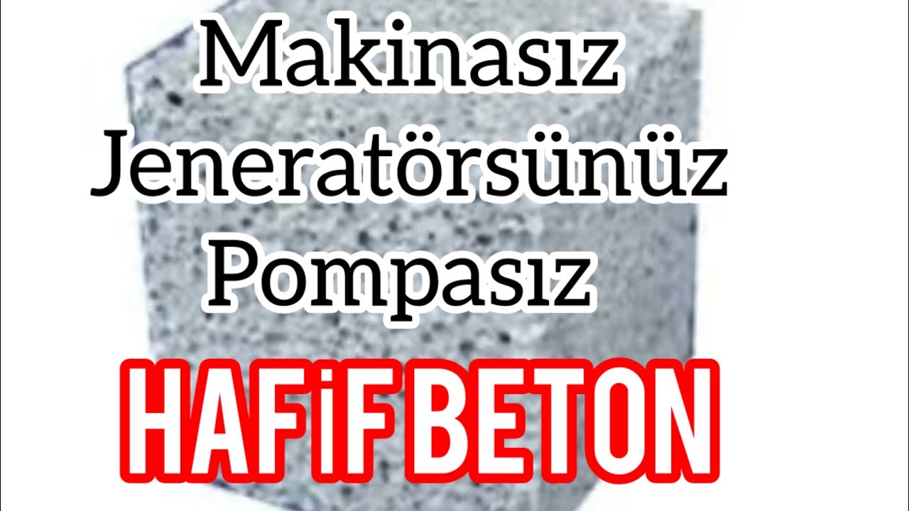 HAFİF KÖPÜK BETON ÜRETİMİ VE İMALAT YOLLARI