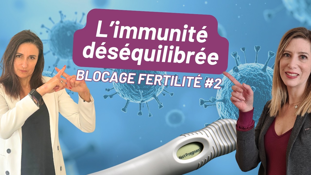Immunité & implantation : quand votre corps dit « non » à la grossesse.