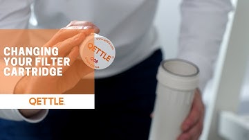 Changing A QETTLE Filter Cartridge