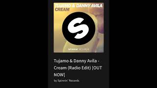 Tujamo & Danny Avila - Cream (Radio Edit) [OUT NOW]