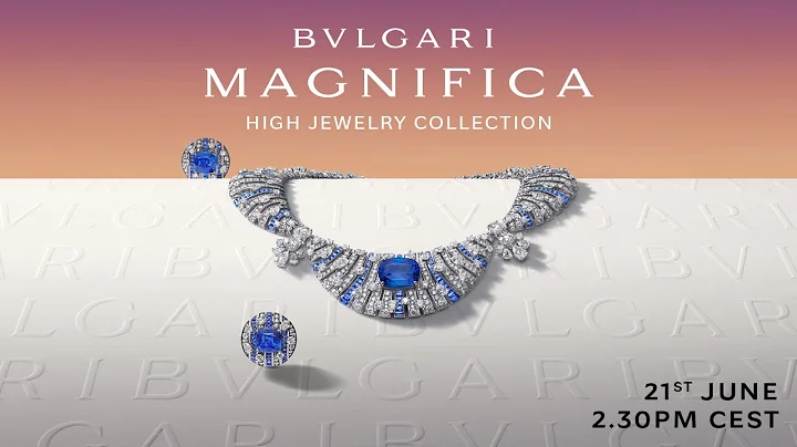 UNVEILING BVLGARI MAGNIFICA HIGH JEWELRY COLLECTION - DayDayNews