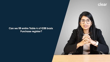 Know all about G3B Table 4  | New way to claim ITC