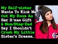 Half-Sister Wants To Kick Me Out Of My Room As Her Xmas Gift & Parents Told Me Not Be Selfish | AITA